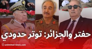 تصاعد التوترات بين ليبيا والجزائر تحرك الجيش الليبي نحو الحدود الجنوبية